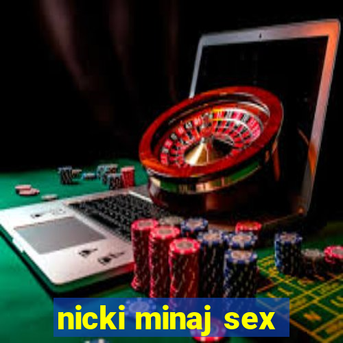 nicki minaj sex